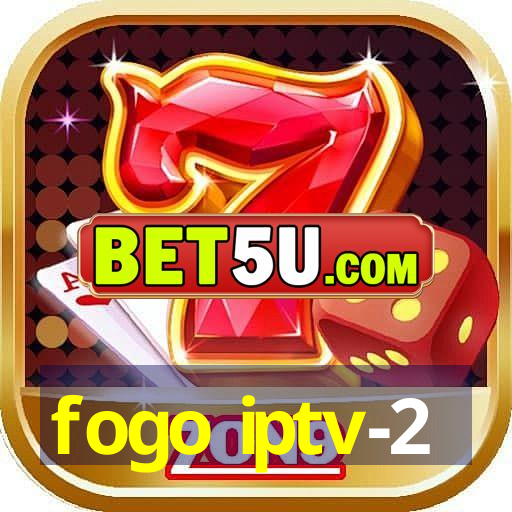 fogo iptv